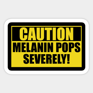 Melanin Pops Severely Sticker